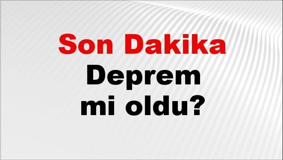 Son dakika deprem mi oldu? Az önce deprem nerede oldu? İstanbul, Ankara, İzmir ve il il AFAD son depremler 17 Eylül 2026