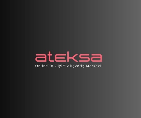 Kaliteli İç Giyim Ürünleri ile Ateksa Farkı