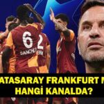 ŞL GALATASARAY FRANKFURT MAÇI HANGİ KANALDA? GS Frankfurt Maçı Saat Kaçta? İşte Marco Guida’nın Yöneteceği GS Frankfurt Maç Bilgileri….