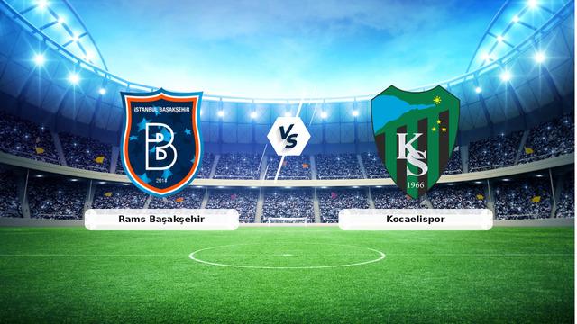 CANLI | Rams Başakşehir – Kocaelispor maç anlatımı! Maç ne zaman? Saat kaçta ve hangi kanalda? – 16 Ağustos 2026